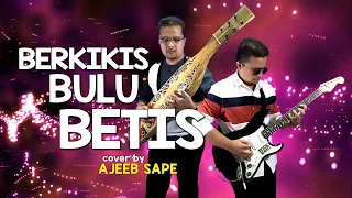 Download Berkikis Bulu Betis (Instrumental Sape vs Guitar) cover by Ajeeb Sape MP3