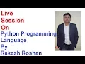 Live Session Day1 on Python Programming Language By Rakesh Roshan