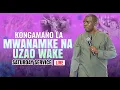 #live : [ 18.05.2024 ] KONGAMANO KUBWA LA UKOMBOZI WA MWANAMKE NA UZAO WAKE.