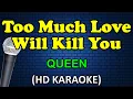 Download Lagu TOO MUCH LOVE WILL KILL YOU - Queen (HD Karaoke)
