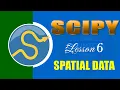 SCIPY LESSON 6 SPATIAL DATA