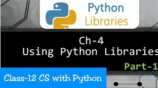 Python Class-12 Using Python Libraries Part-1