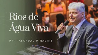 Rios de Água Viva - Pr. Paschoal Piragine
