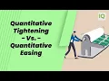 QT vs QE Quantitative Tightening Vs Quantitative Easing Comparison Explanation FED