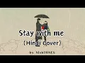 Lagu Stay with me (Goblin 도깨비 OST) - Hindi cover | Hindi version  song