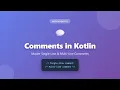 Kotlin Comments Tutorial Single-Line Multi-Line Comments Explained for Beginners