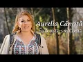 Download Lagu Aurelia Căpriță - Eu de viata-s mulțumită