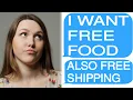 Choosing Beggars Give Me Free Food Oh And I Need Free Delivery Too