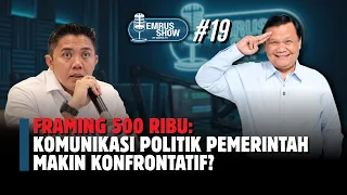 Emrus Show Eps  19: Framing 500 Ribu: Komunikasi Politik Pemerintah Makin Konfrontatif?