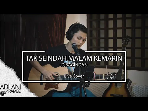 Download MP3 Tak Seindah Malam Kemarin - d'Bagindas (Video Lirik) | Adlani Rambe [Live Cover]