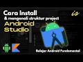 Cara Install Mengenali Struktur Project Android Studio Belajar Android Fundamental