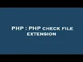 PHP PHP check file extension