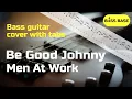 Download Lagu Men At Work - Be Good Johnny - Bass cover with tabs