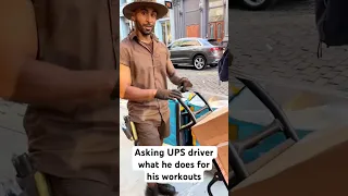 Asking UPS driver what he does for his workouts