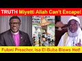 Fulani Bombshell: Isa El Buba Drops Truth Miyetti Allah Can't Excape