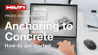 Hilti PROFIS Engineering - How to get started with Anchoring to Concrete