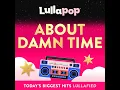 About Damn Time - Lullapop