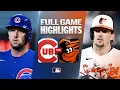 CUBS vs ORIOLES Full Game Highlights July 7 2026 MLB Season