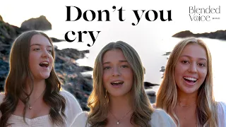 DON T YOU CRY Cover - Blended Voice