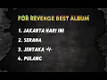 Download Lagu FOR REVENGE BEST ALBUM | LAGU FOR REVENGE YANG PALING SERING DI CARI