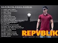 Download Lagu REPVBLIK Full Album 💔 Lagu Galau \u0026 Romantis Paling Viral 2000an