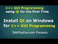 Qt - Install Qt on Windows for the first time C GUI Programming