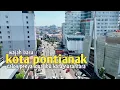 Download Lagu Kota Pontianak calon penyangga ibukota nusantara di Kalimantan