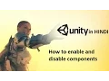 Unity-How to enable and disable components Hinglish commentary -