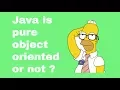 Java is pure object oriented or not
