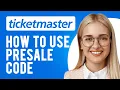 How to Use Presale Code on Ticketmaster How Does Presale Work