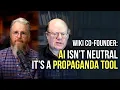 WIKI CO-FOUNDER AI Isn t Neutral It s A Propaganda Tool