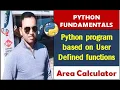 User Defined Functions in Python Program based on user defined function Area Calculator
