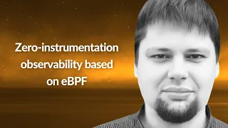 Zero-instrumentation observability based on eBPF Nikolay Sivko Conf42 SRE 2024