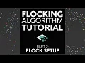 Flocking Algorithm in Unity Part 2 Flock Setup