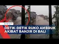Download Lagu Banjir Bandang di Bali: Ruko Ambruk, 2 Orang Tewas dan 3 Lainnya Hilang | INDO UPDATE