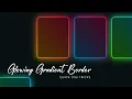 Glowing Gradient Border Effects Quick CSS Tricks