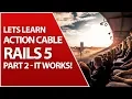 Your First Action Cable Chat App Part 2 - It Works Ruby On Rails