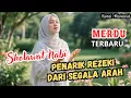 Download Lagu SHOLAWAT PENARIK REZEKI DARI SEGALA PENJURU TERBARU MERDU BIKIN HIDUP DAMAI DAN HATI LEBIH IKHLAS
