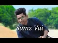 Download Lagu জানিনা কোন সে কারন // samz vai // janina kon se karon // samz vai new song// samz vai offacial