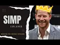 SIMPING explained SIMPLY Who is a SIMP History definition and meaning of SIMP