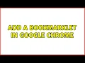Add a bookmarklet in Google Chrome 3 Solutions