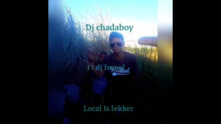 dj feezol ft dj chadaboy local is lekker