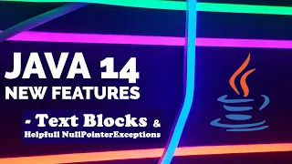 Java 14 New Features Text Blocks Helpfull NullPointerExceptions