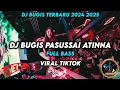 Download Lagu DJ BUGIS PASUSSAI ATINNA FULL BASS 2024 2025