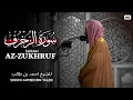 Download Lagu Surah Az-Zukhruf | Full | by Sheikh Ahmed bin Taleb | سورة الزخرف کاملة للشیخ احمد بن طالب