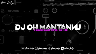 dj akimilaku x oh mantanku fyp tik tok slow reverb by djhappyteam6490