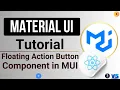 Floating Action Button Component of Material UI in React JS React JS Material UI Tutorial