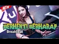 Download Lagu DJ BERHENTI BERHARAP BREAKBEAT 2k24