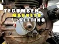 Tecumseh Ignition Magneto Setting Tips