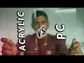 Acrylic vs Polycarbonate aka Lexan vs Plexiglas